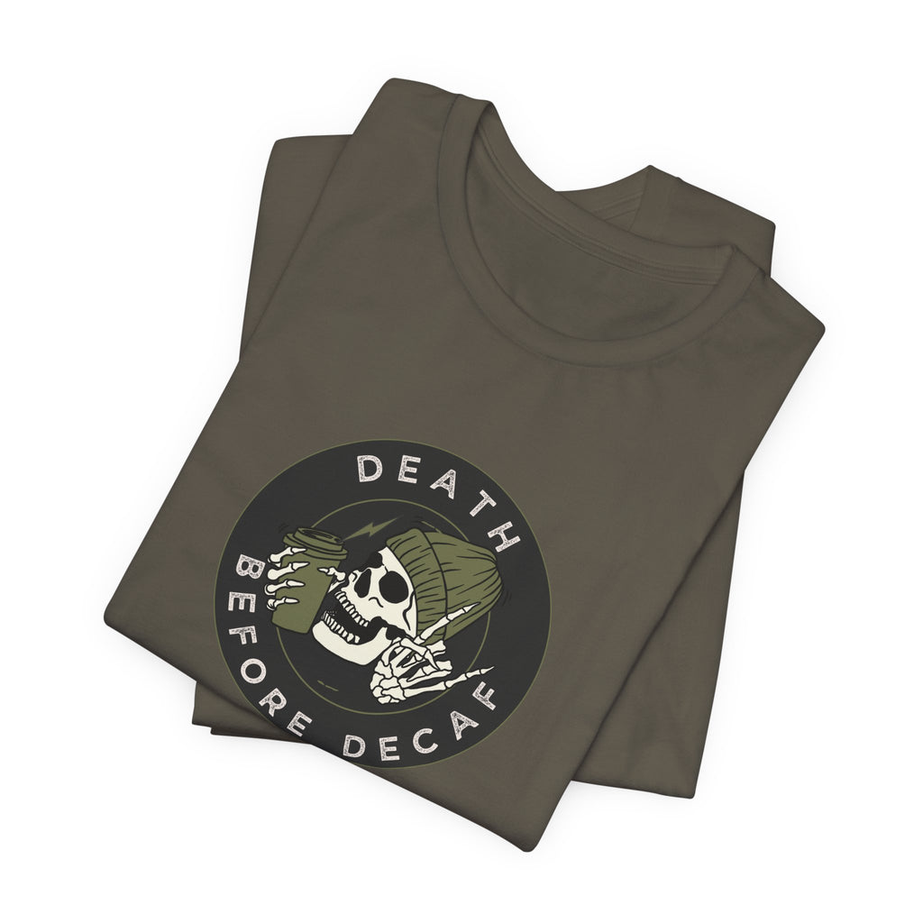 Death before Decaf Unisex Jersey Short Sleeve Tee