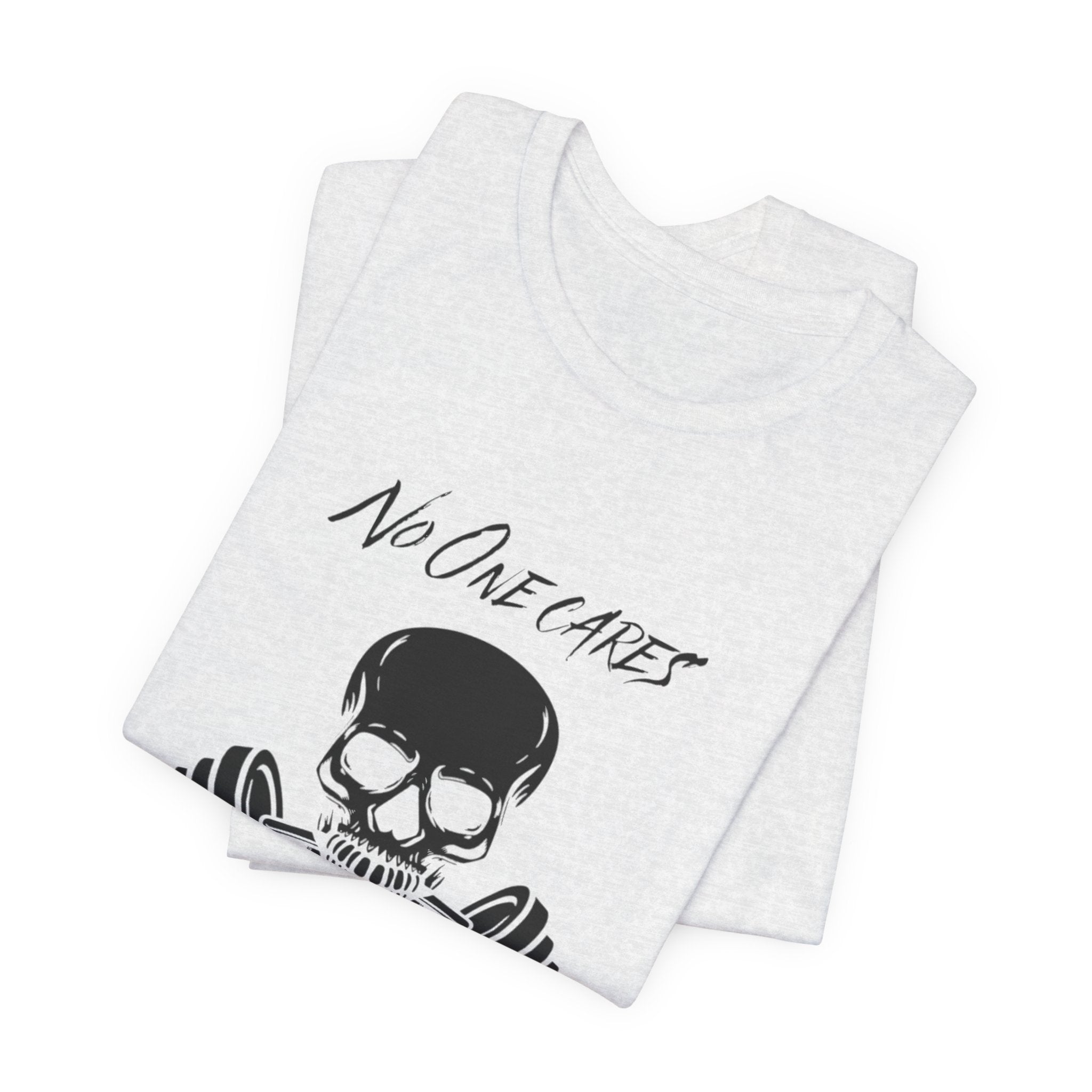 No One Cares Unisex Jersey Short Sleeve Tee