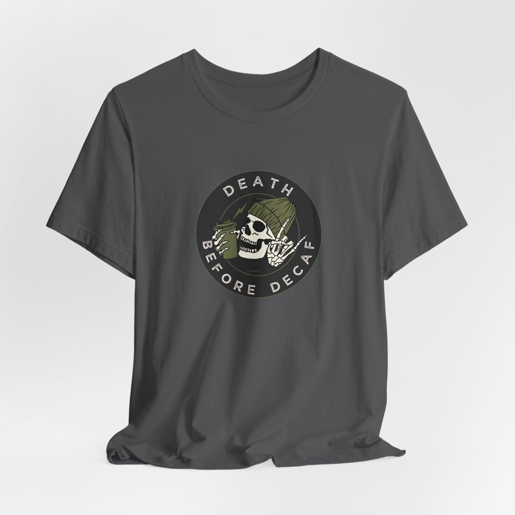 Death before Decaf Unisex Jersey Short Sleeve Tee