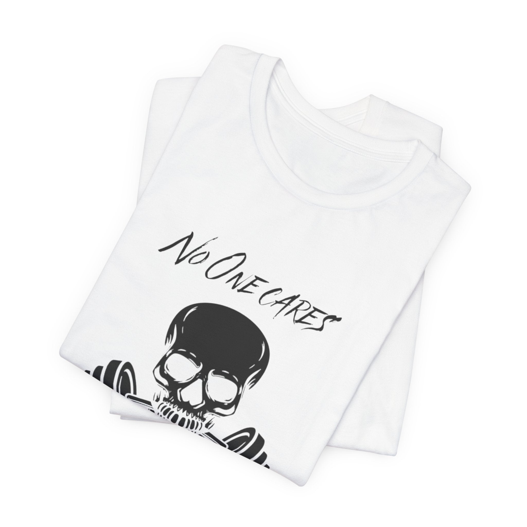 No One Cares Unisex Jersey Short Sleeve Tee