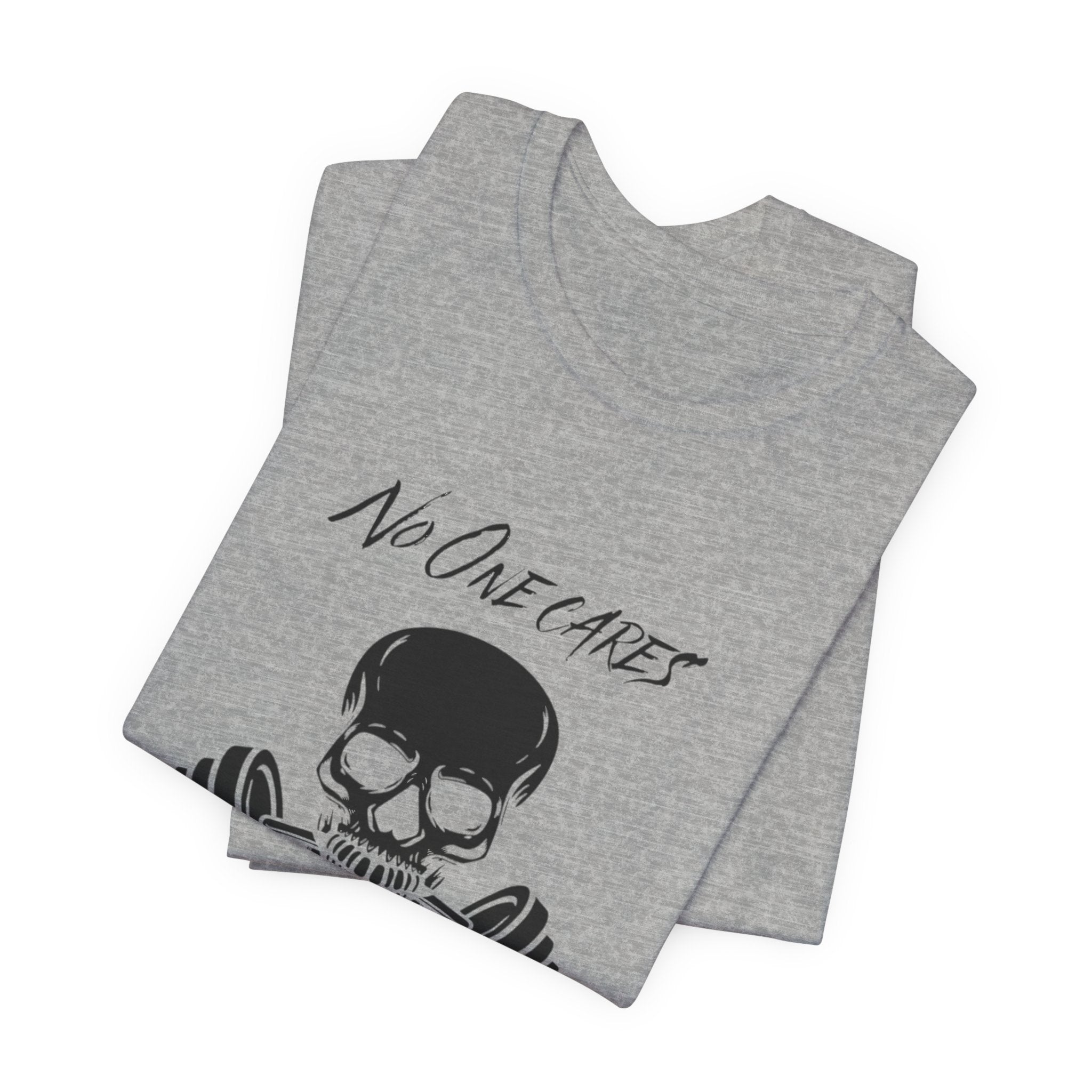 No One Cares Unisex Jersey Short Sleeve Tee