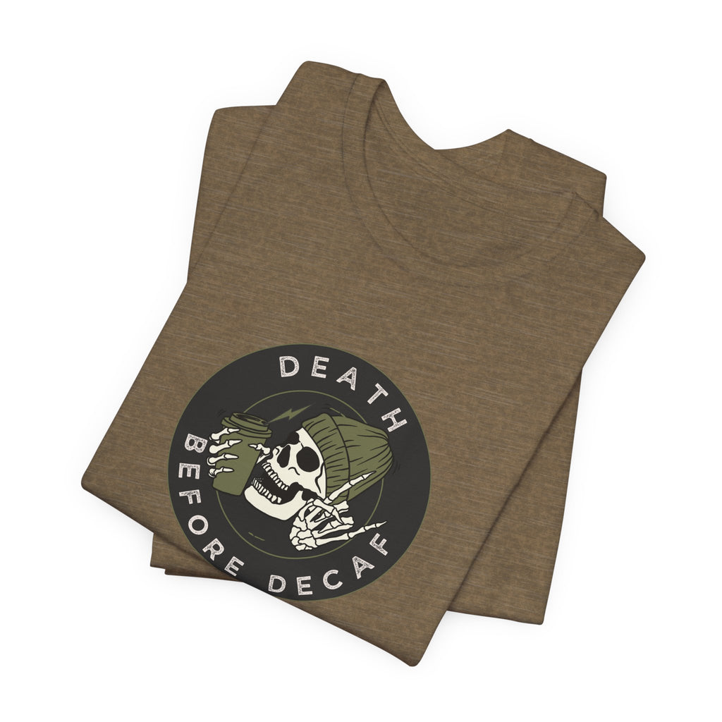 Death before Decaf Unisex Jersey Short Sleeve Tee